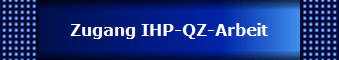 Zugang IHP-QZ-Arbeit